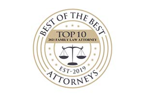Best of the Best Attorneys | Top 10 2021 Family Law Attorney | Est 2019